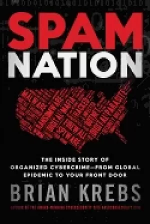Image of spam nation the inside story of organized cybercrime from global epidemic
