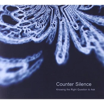 Image of Counter Silence - Knowing the Right Question to Ask CD