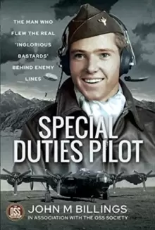 Image of Special Duties Pilot : The Man who Flew the Real 'Inglorious Bastards' Behind Enemy Lines