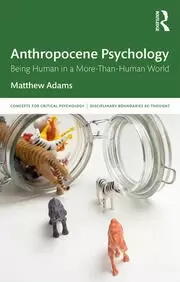 Image of Anthropocene Psychology Being Human in a More-than-Human World