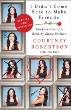 Image of I Didnt Come Here to Make Friends by Courtney Robertson Book