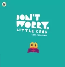 Image of Don't Worry, Little Crab