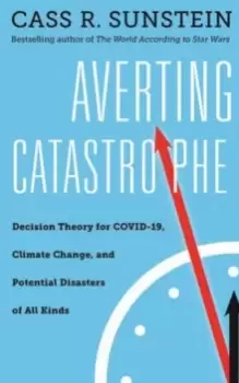 Image of Averting Catastrophe : Decision Theory for COVID-19, Climate Change, and Potential Disasters of All Kinds