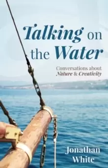 Image of Talking on the Water : Conversations about Nature and Creativity