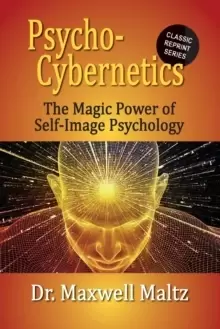 Image of Psycho-Cybernetics The Magic Power of Self Image Psychology
