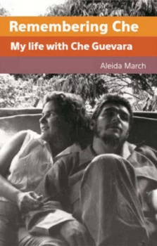 Image of Remembering Che by Aleida March Book