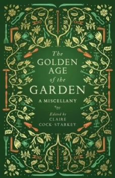 Image of The Golden Age of the Garden by Claire Cock-Starkey Hardback