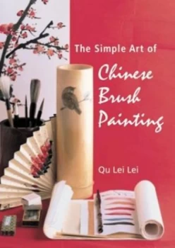 Image of The Simple Art of Chinese Brush Painting by Lei Lei Qu Hardback