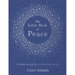 Image of The Little Book of Peace : Finding tranquillity in a troubled world