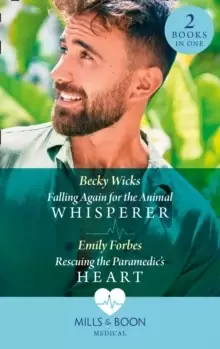Image of Falling Again For The Animal Whisperer / Rescuing The Paramedic's Heart : Falling Again for the Animal Whisperer / Rescuing the Paramedic's Heart (Bon