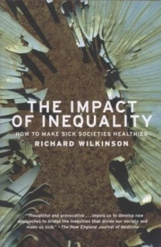 Image of The Impact of Inequality by Richard G. Wilkinson Paperback