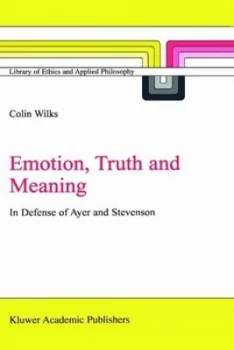 Image of Emotion Truth and Meaning by C. Wilks Hardback