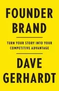 Image of founder brand turn your story into your competitive advantage gerhardt dave