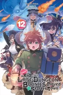 Image of Suppose a Kid from the Last Dungeon Boonies Moved to a Starter Town, Vol. 12 (light novel)