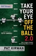Image of take your eye off the ball 2 0 how to watch football by knowing where to lo