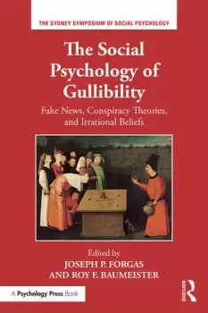 Image of The Social Psychology of GullibilityConspiracy Theories Fake News and Irrational Beliefs