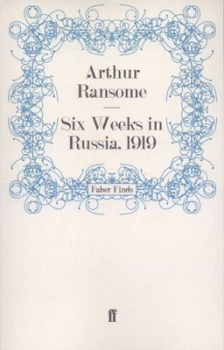 Image of Six Weeks in Russia 1919 by Arthur Ransome Book