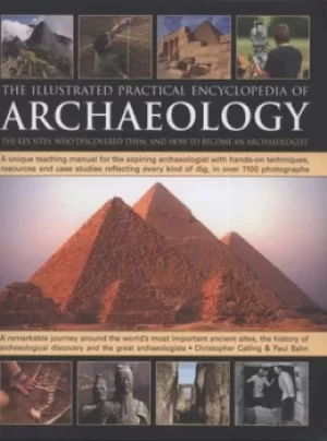 Image of The illustrated practical encyclopedia of archaeology by Christopher Catling