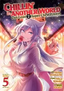 Image of Chillin' in Another World with Level 2 Super Cheat Powers (Manga) Vol. 5