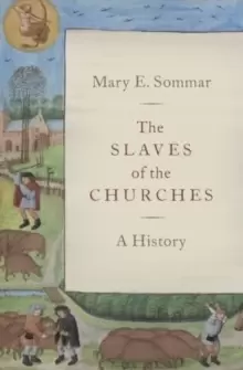 Image of The Slaves of the Churches : A History