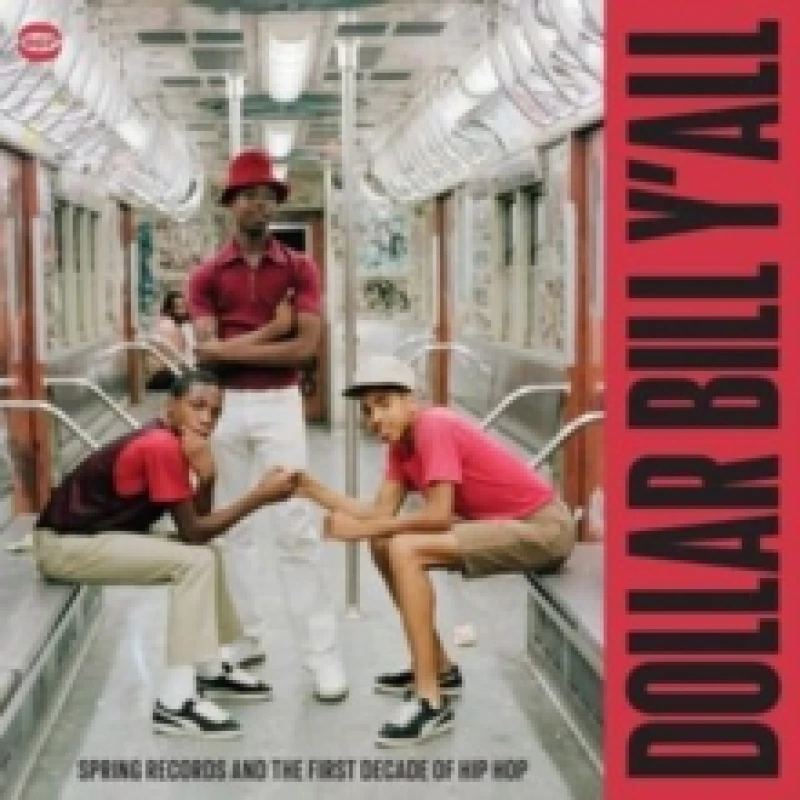 Image of Dollar Bill Y'all: Spring Records and the First Decade of Hip Hop Vinyl
