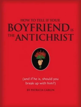 Image of How to Tell If You Boyfriend Is the Antichrist by Patricia Carlin Hardback