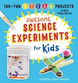 Image of Awesome Science Experiments for Kids by Crystal Chatterton