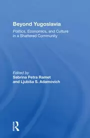 Image of Beyond Yugoslavia Politics Economics And Culture In A Shattered Community