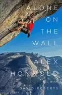 Image of alone on the wall honnold alex and roberts david