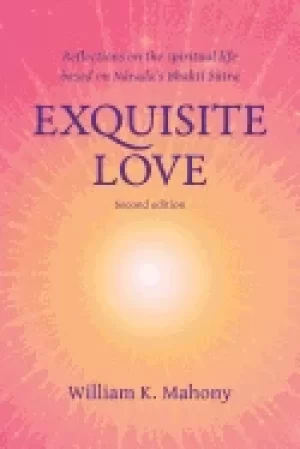 Image of exquisite love reflections on the spiritual life based on naradas bhakti su
