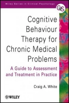 Image of Cognitive behaviour therapy for chronic medical problems by Craig A White