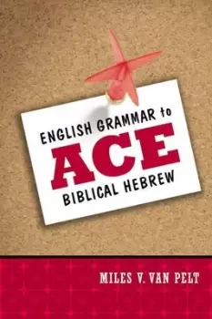 Image of English grammar to ace biblical Hebrew - Miles V. Van Pelt - Paperback - Used