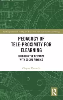 Image of Pedagogy of Tele-Proximity for eLearning : Bridging the Distance with Social Physics