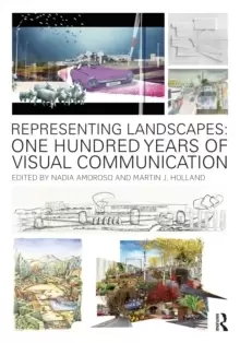 Image of Representing Landscapes : One Hundred Years of Visual Communication