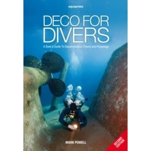 Image of Deco for Divers : A Diver's Guide to Decompression Theory and Physiology
