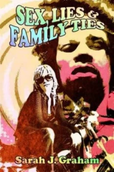 Image of Sex Lies and Family Ties by Sarah J Graham Paperback
