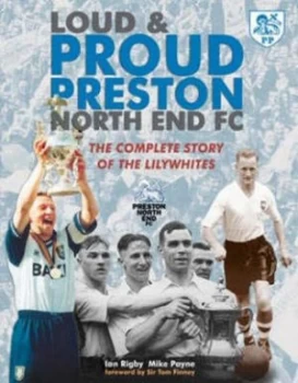 Image of Loud and Proud Preston North End Fc by Ian Rigby and Mike Payne and Ian Rigby Paperback