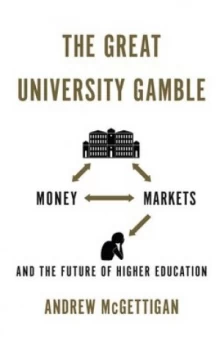 Image of The Great University Gamble by Andrew Mcgettigan Paperback