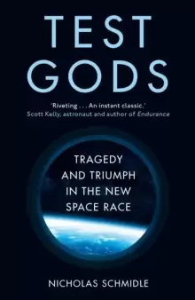 Image of Test Gods : Tragedy and Triumph in the New Space Race