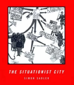 Image of The Situationist City by Simon Sadler Paperback