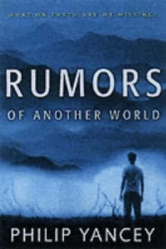 Image of Rumours of Another World by Philip Yancey Hardback