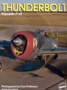 Image of Thunderbolt Republic P-47 by Paul Perkins and Dan Patterson Book