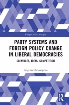 Image of Party Systems and Foreign Policy Change in Liberal Democracies : Cleavages, Ideas, Competition