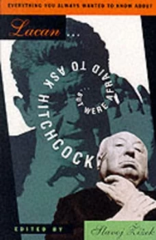 Image of Everything You Always Wanted to Know about Lacan but Were Afraid to Ask Hitchcock by Slavoj Zizek Paperback