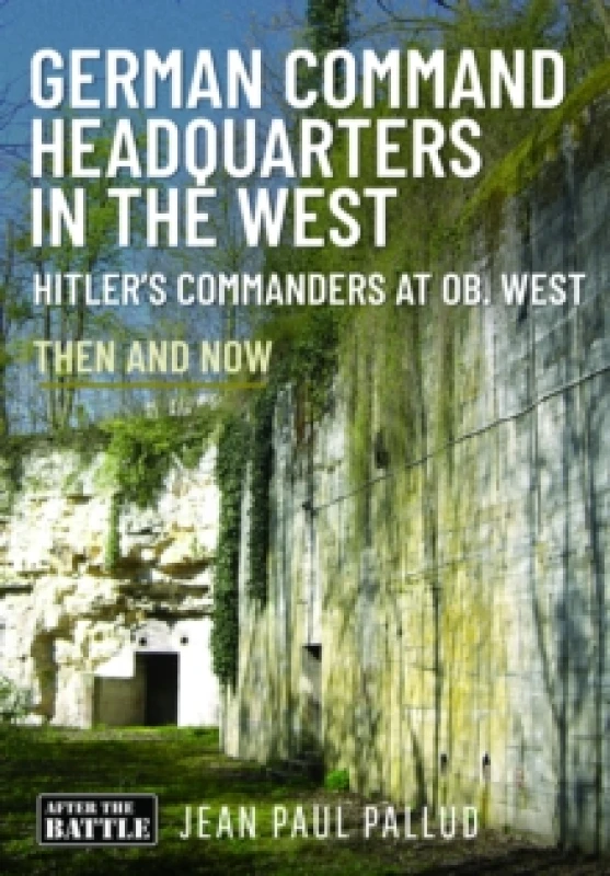Image of German Command Headquarters in the West. Hardback. By JeanPaul Pallud Books