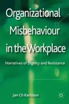 Image of Organizational Misbehaviour in the Workplace by Jan Ch Karlsson