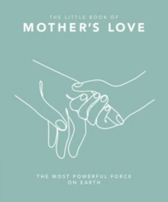 Image of The Little Book of Mother's Love. Hardback. By Orange Hippo Books