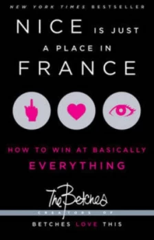 Image of Nice Is Just a Place in France by The Betches Paperback