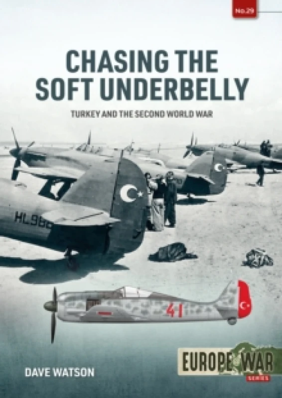 Image of Chasing the Soft Underbelly : Turkey and the Second World War Paperback / softback