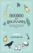 Image of hoodoo for beginners working magic spells in rootwork and conjure with root